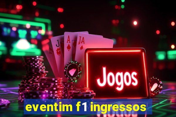 eventim f1 ingressos